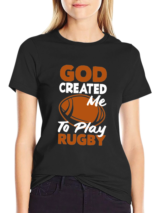 God Created Me to Play Rugby Black T-Shirt