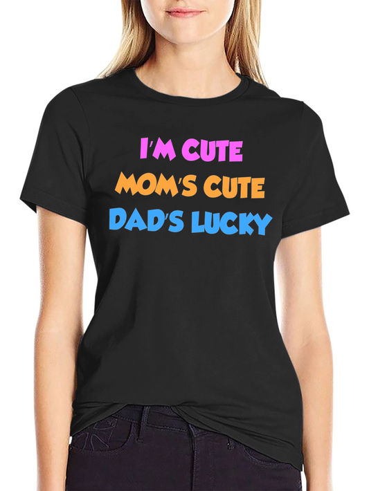 Cute Baby T-Shirt - Im Cute Moms Cute Dads Lucky