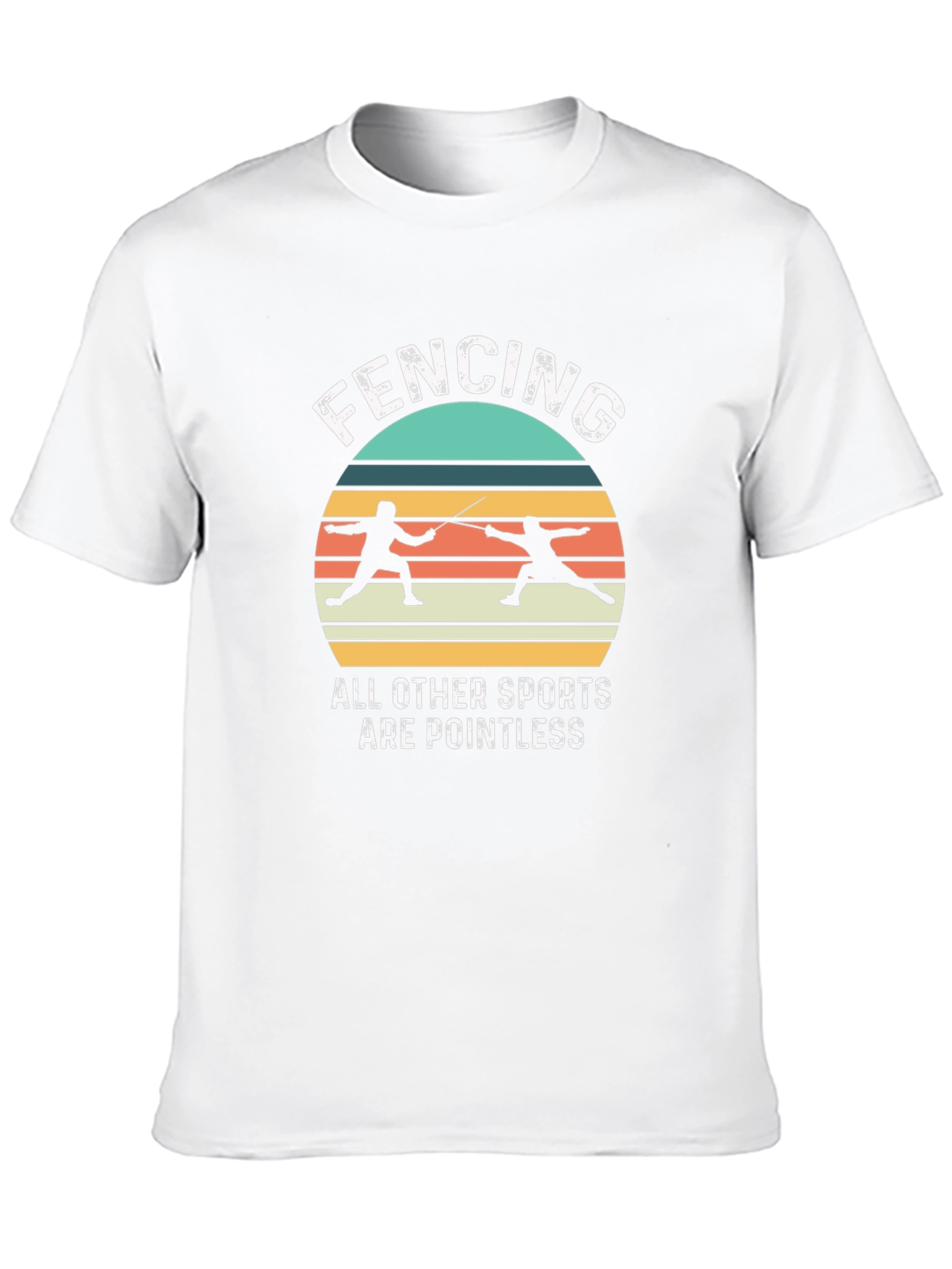 Fencing T-Shirt - All Other Sports Are Pointless
