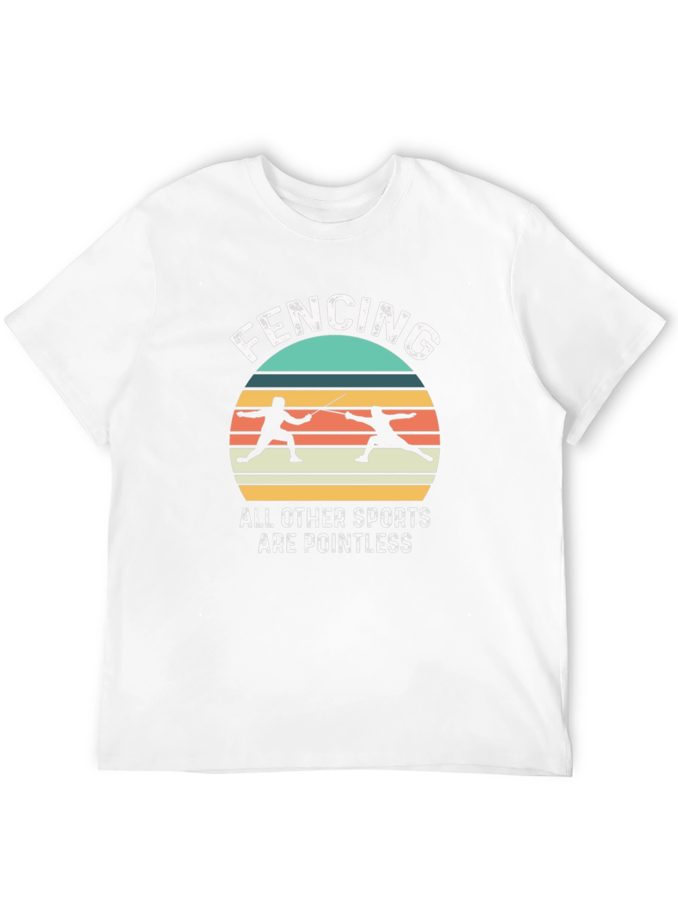 Fencing T-Shirt - All Other Sports Are Pointless