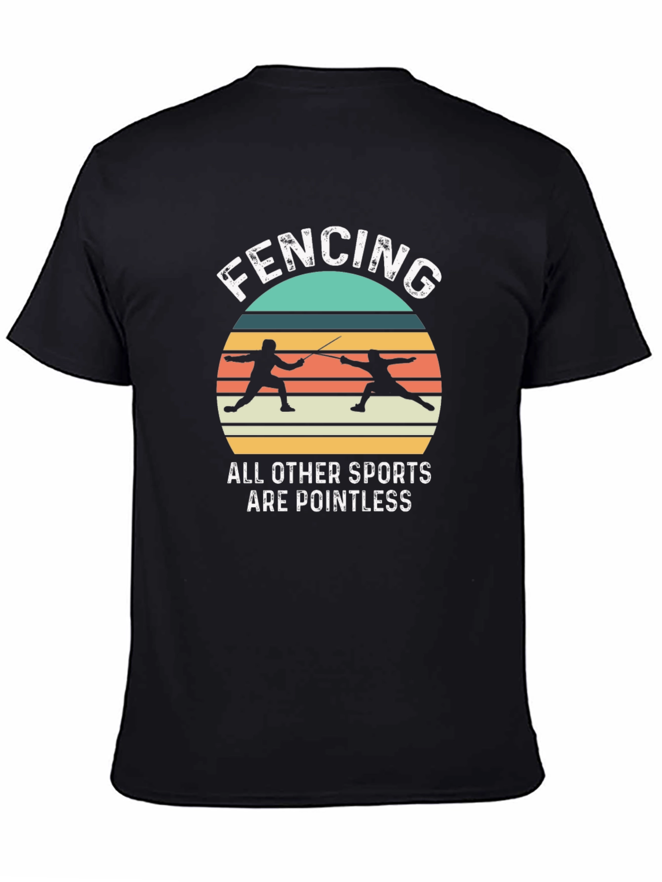 Fencing T-Shirt - All Other Sports Are Pointless