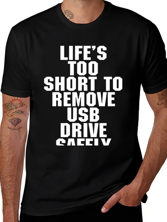 Lifes Too Short USB Drive T-Shirt - Black Novelty Tee