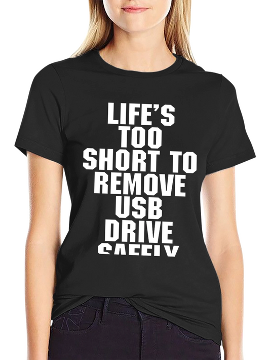 Lifes Too Short USB Drive T-Shirt - Black Novelty Tee