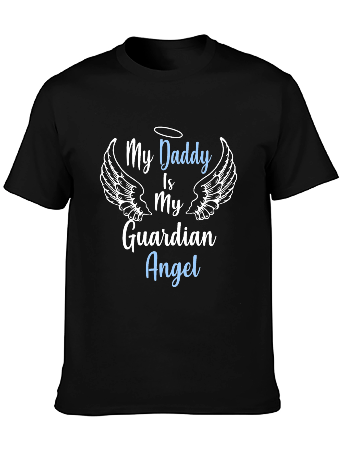 My Daddy Is My Guardian Angel T-Shirt