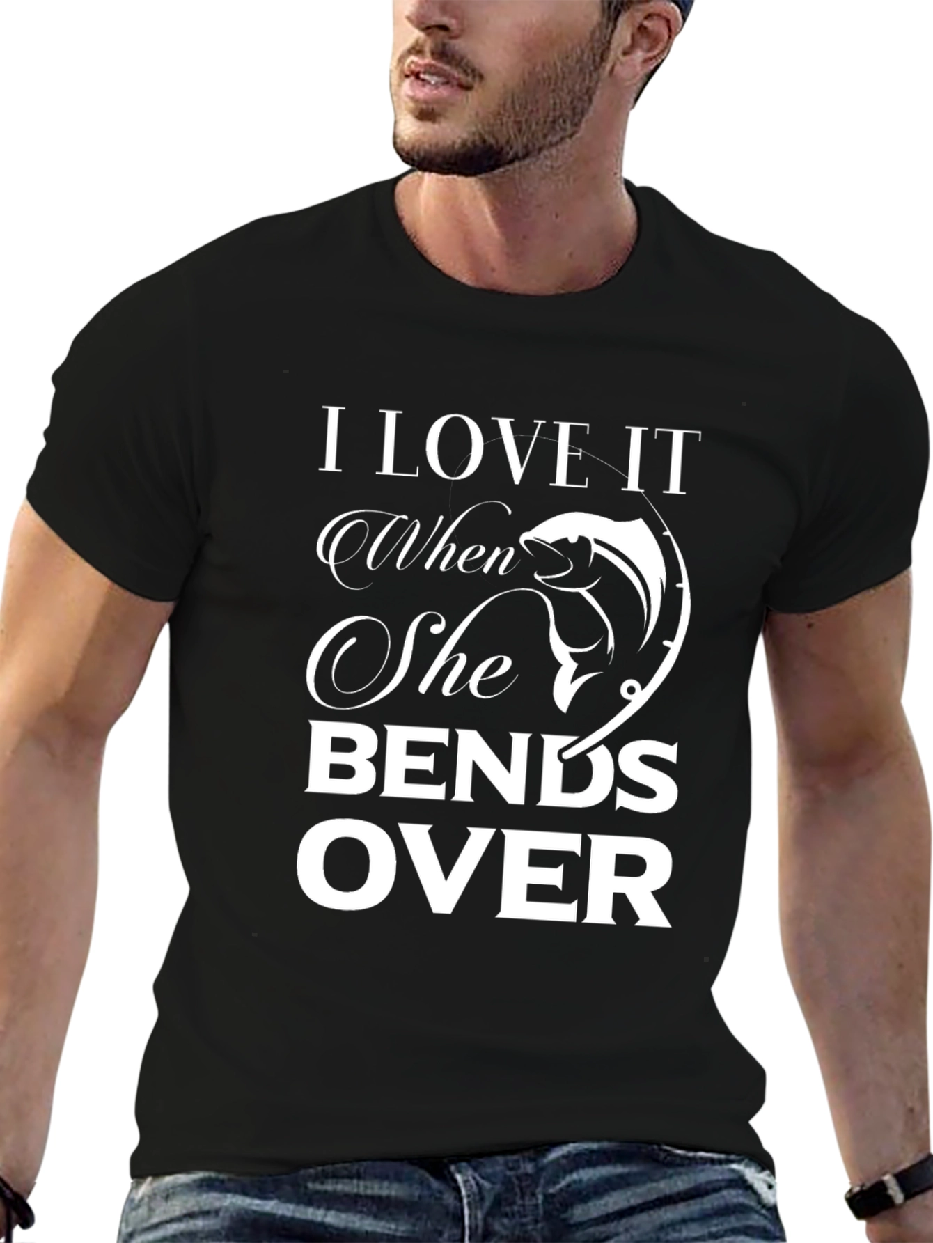 I Love It When She Bends Over Fishing T-Shirt