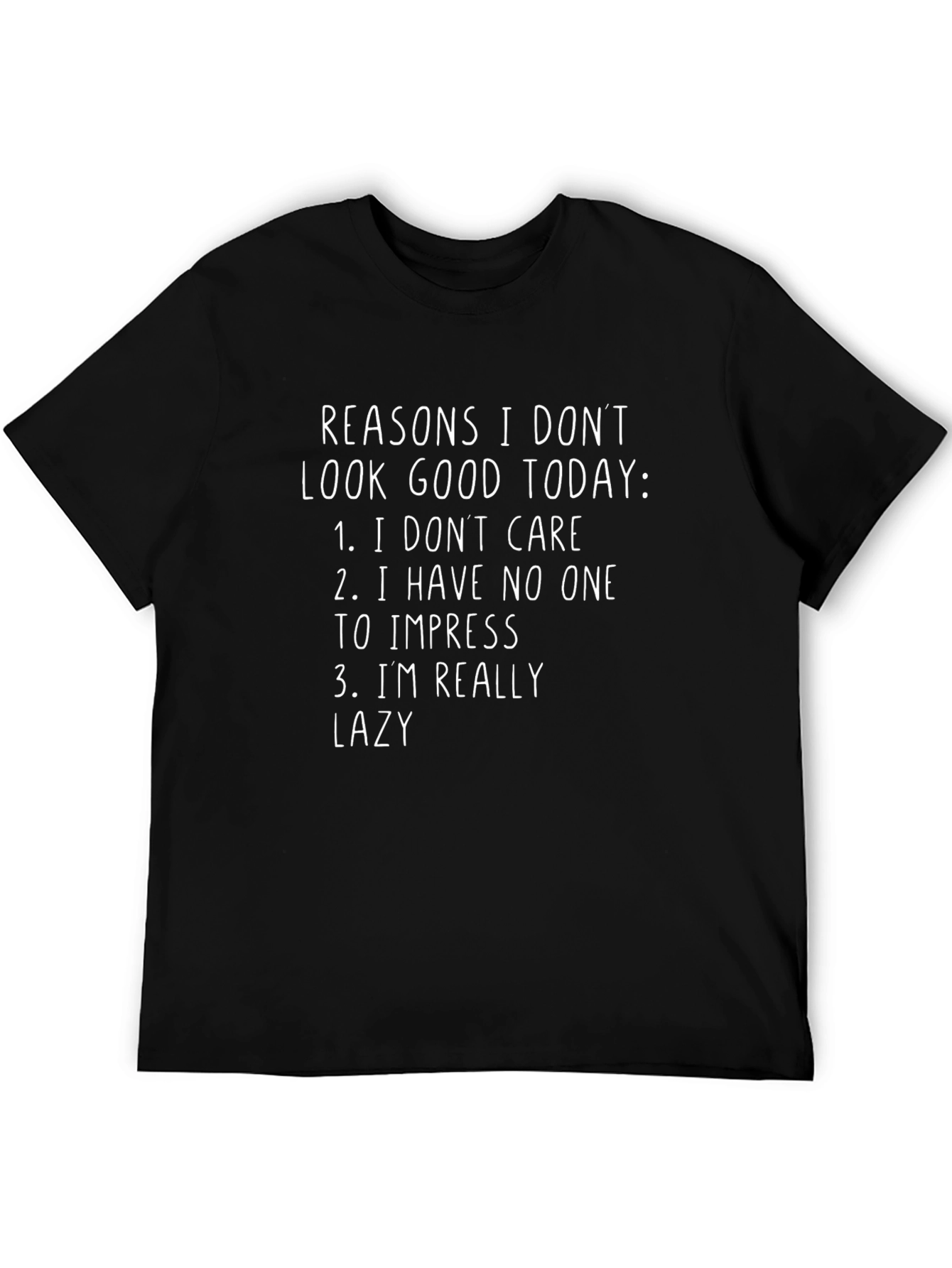 Reasons I Dont Look Good Today T-Shirt