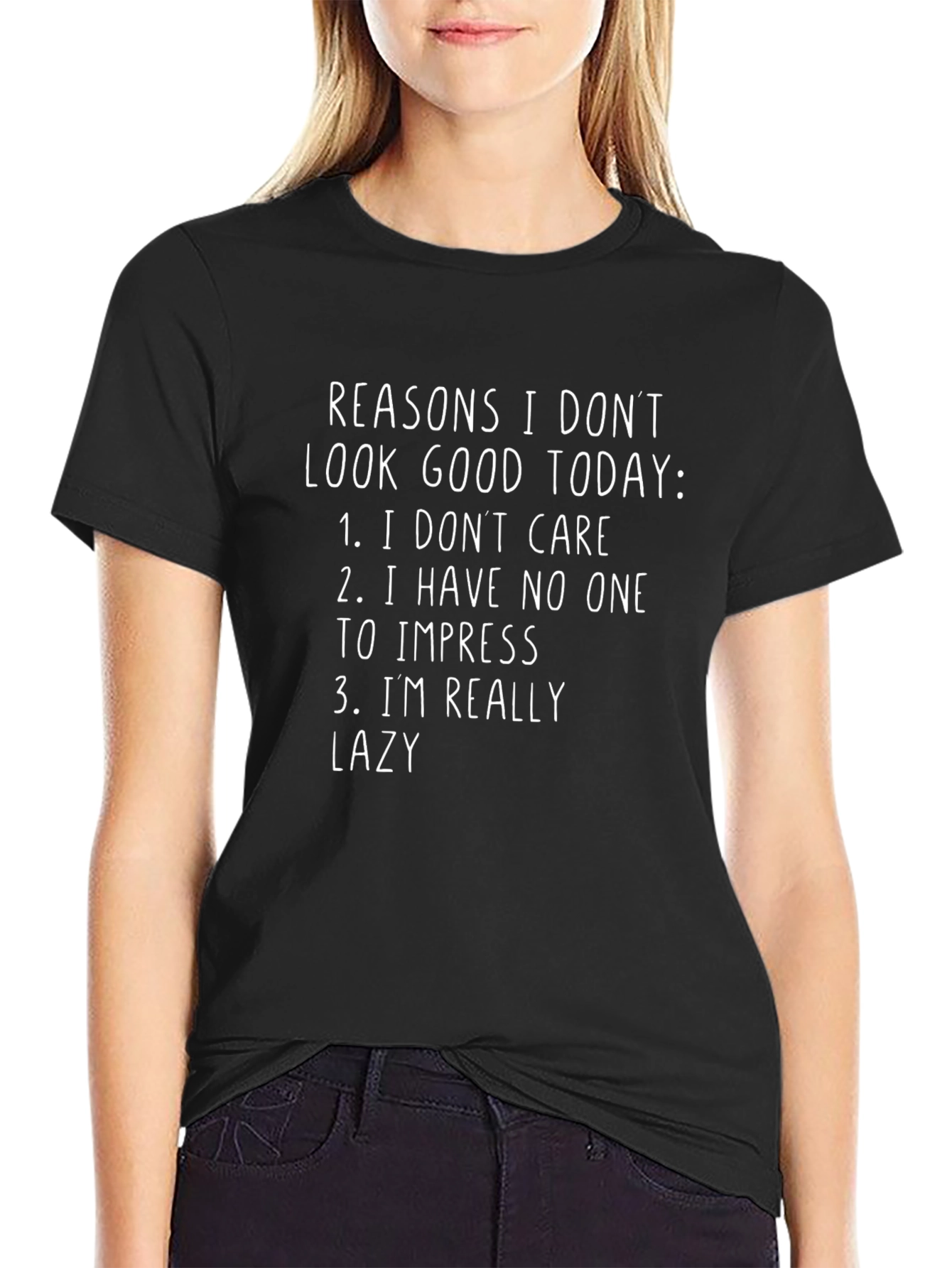 Reasons I Dont Look Good Today T-Shirt