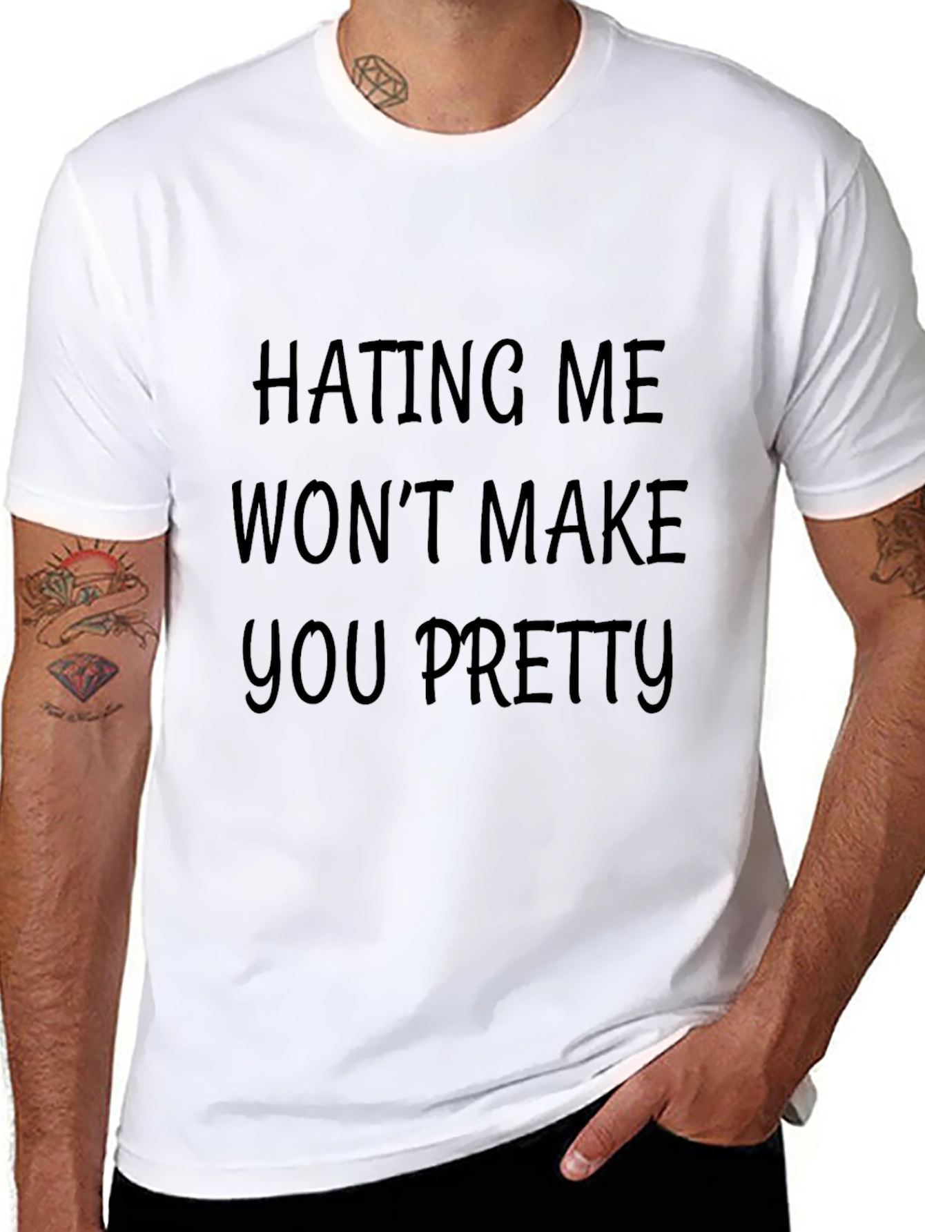 Hating Me Wont Make You Pretty Black T-Shirt