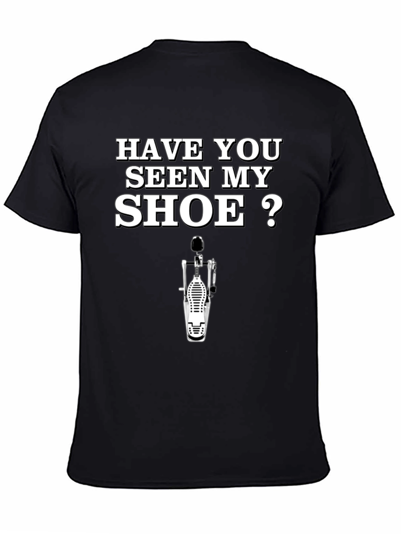 Funny Drummer T-Shirt - Have You Seen My Shoe?