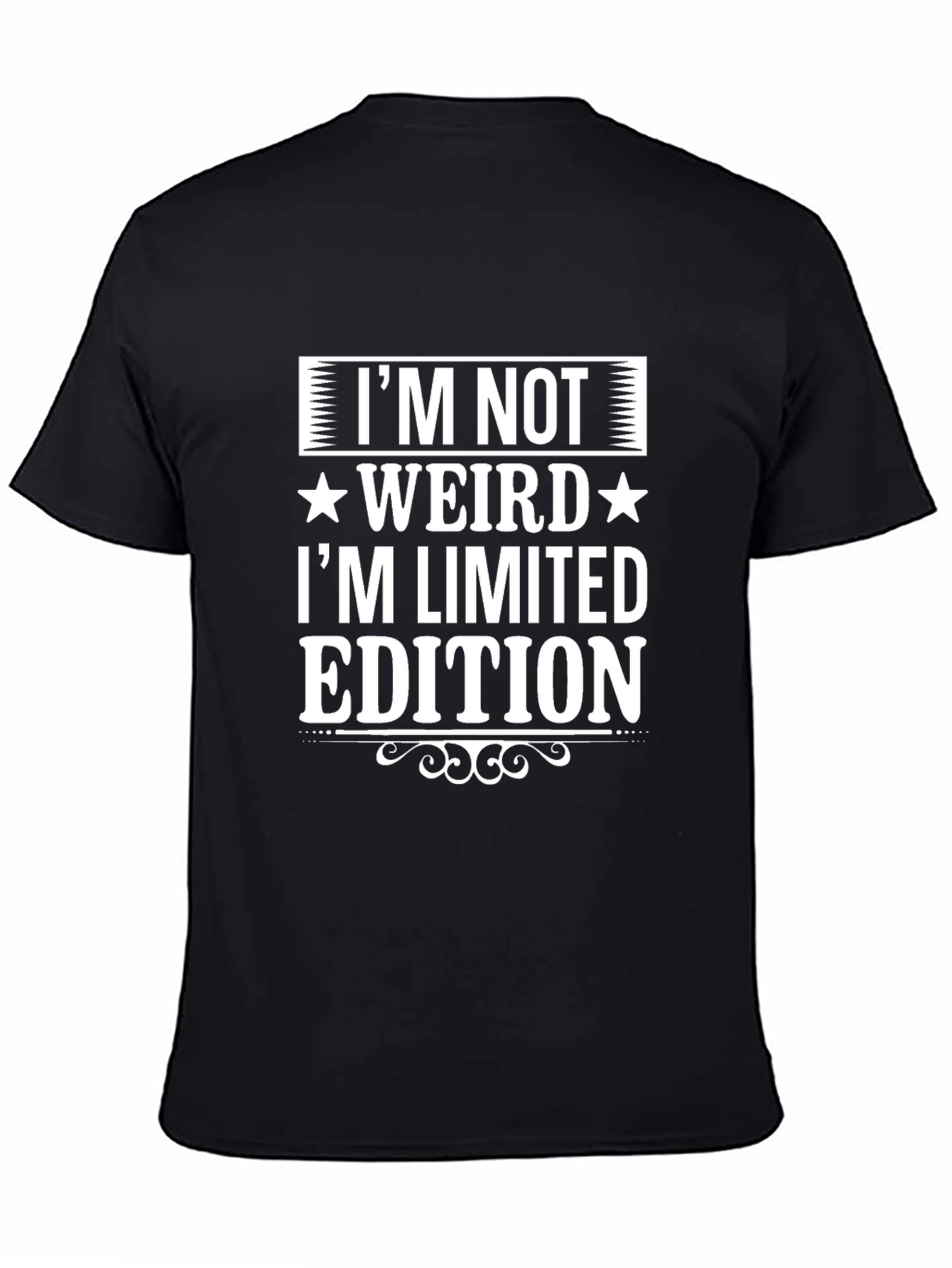 Im Not Weird Im Limited Edition Black T-Shirt
