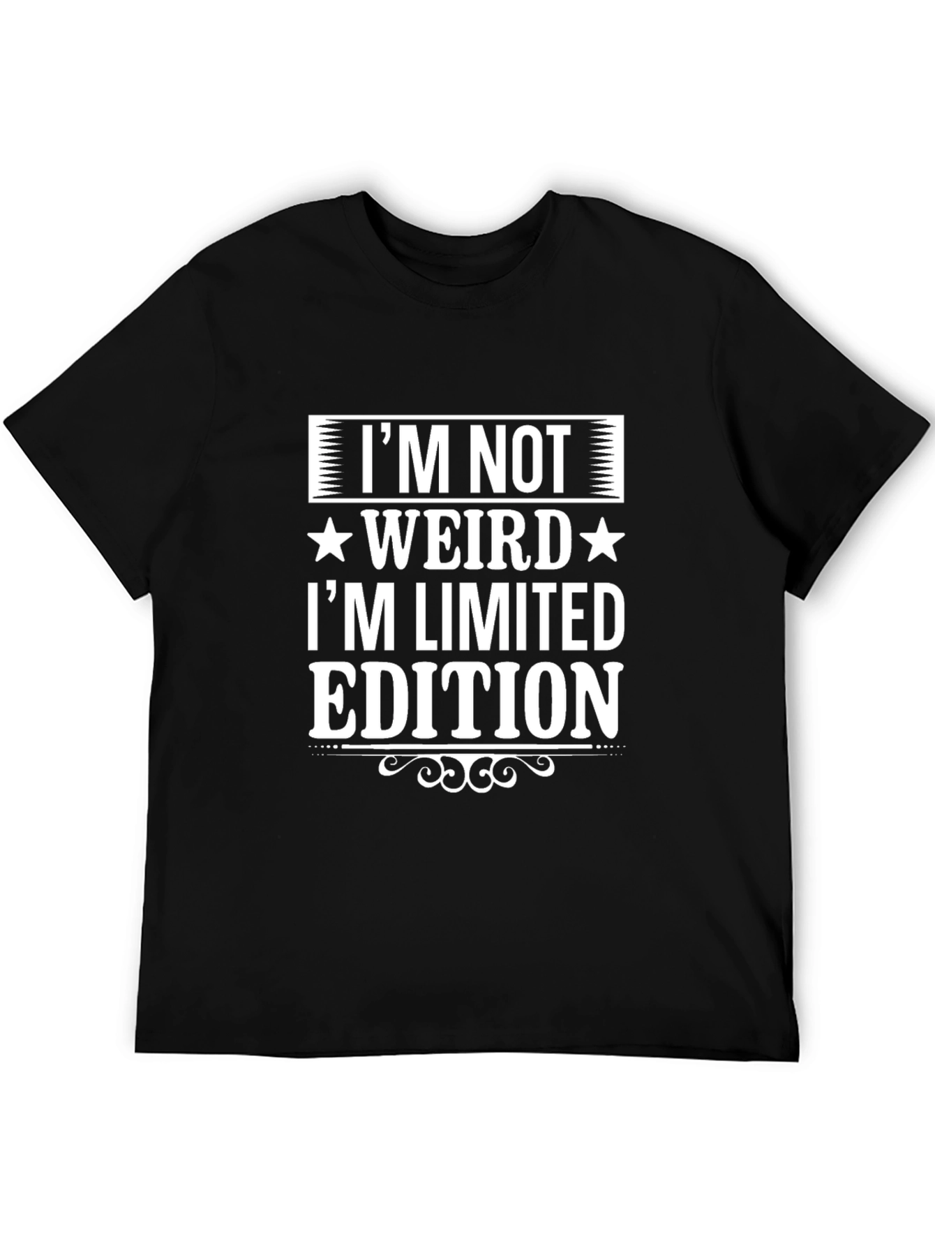 Im Not Weird Im Limited Edition Black T-Shirt