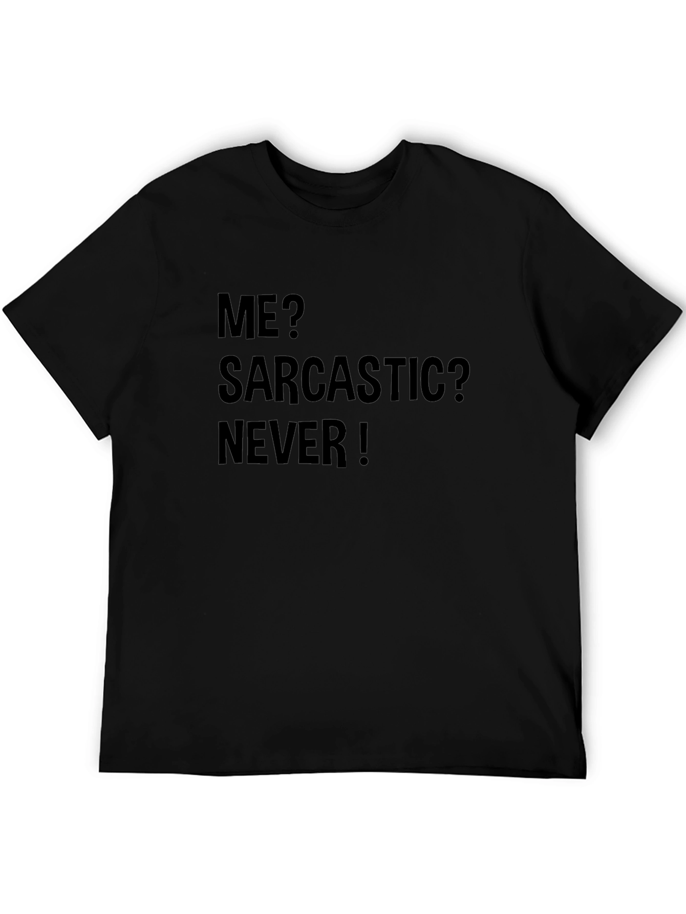 Sarcastic? Never! Black Graphic Tee