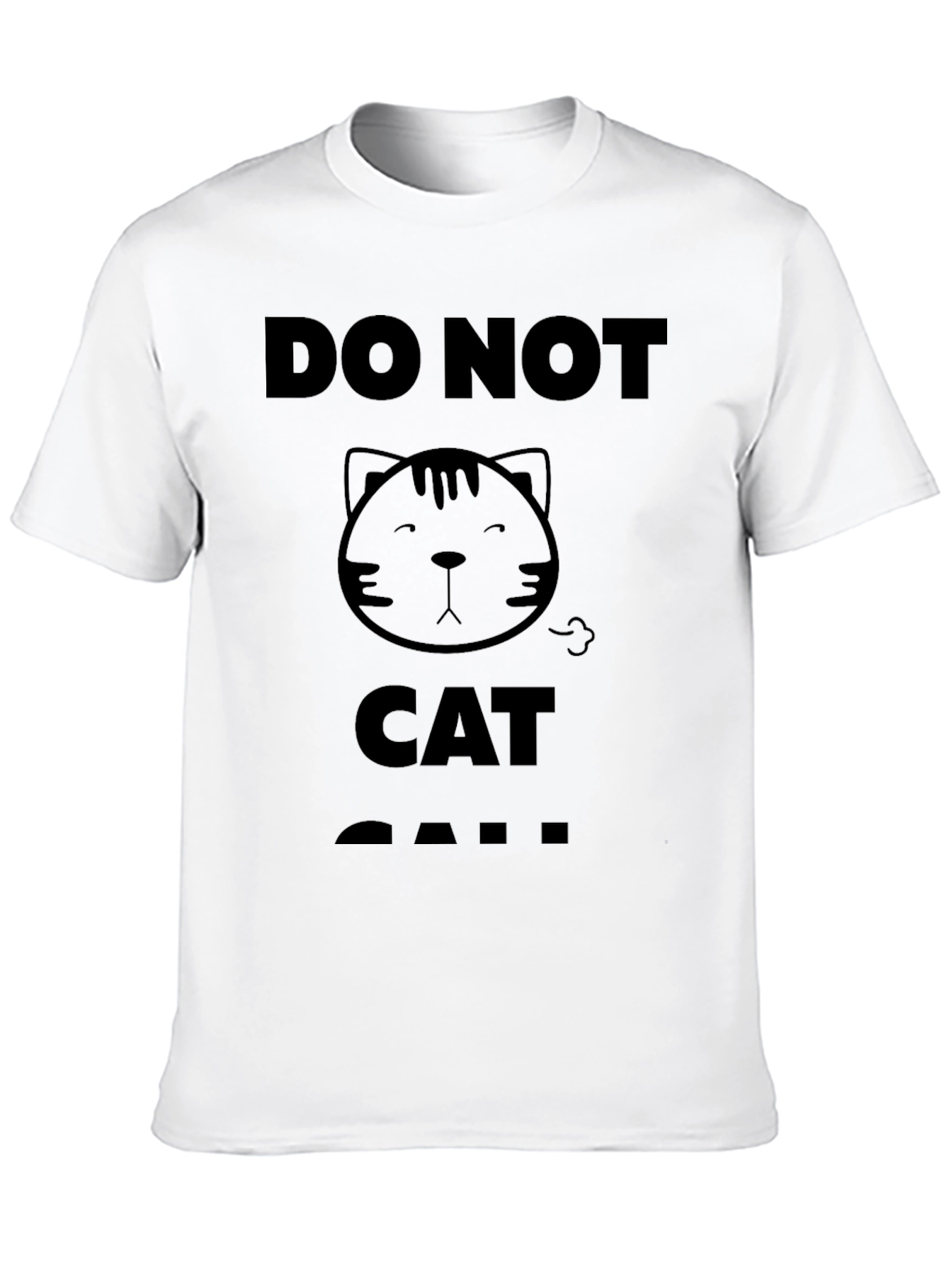 Do Not Cat Call T-Shirt Funny Graphic Tee