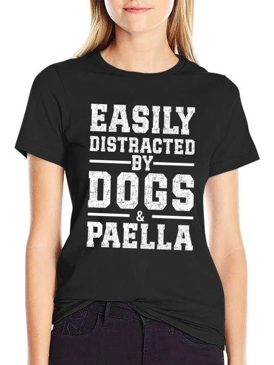 Easily Distracted by Dogs & Paella T-Shirt