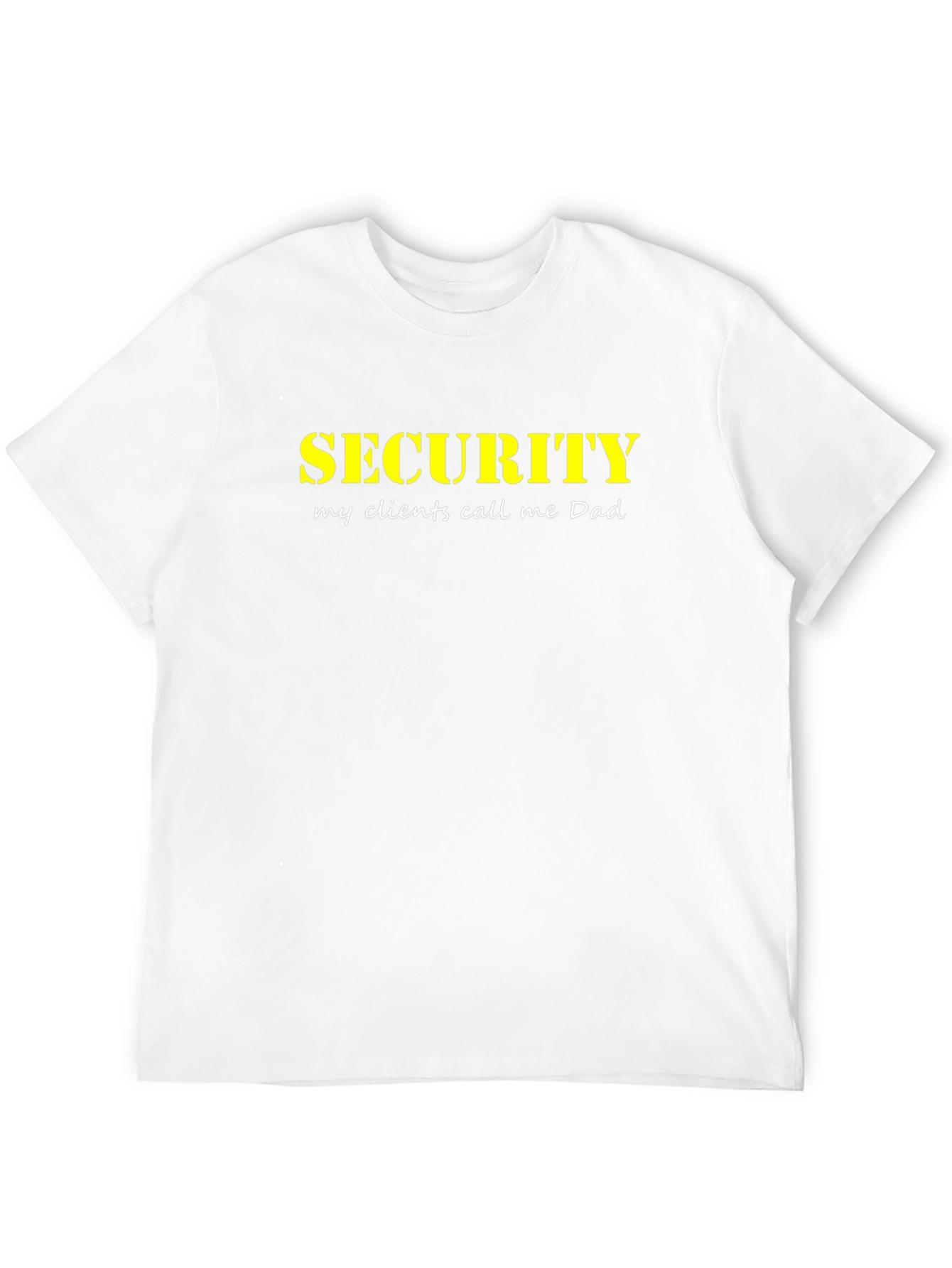 Security My Clients Call Me Dad T-Shirt