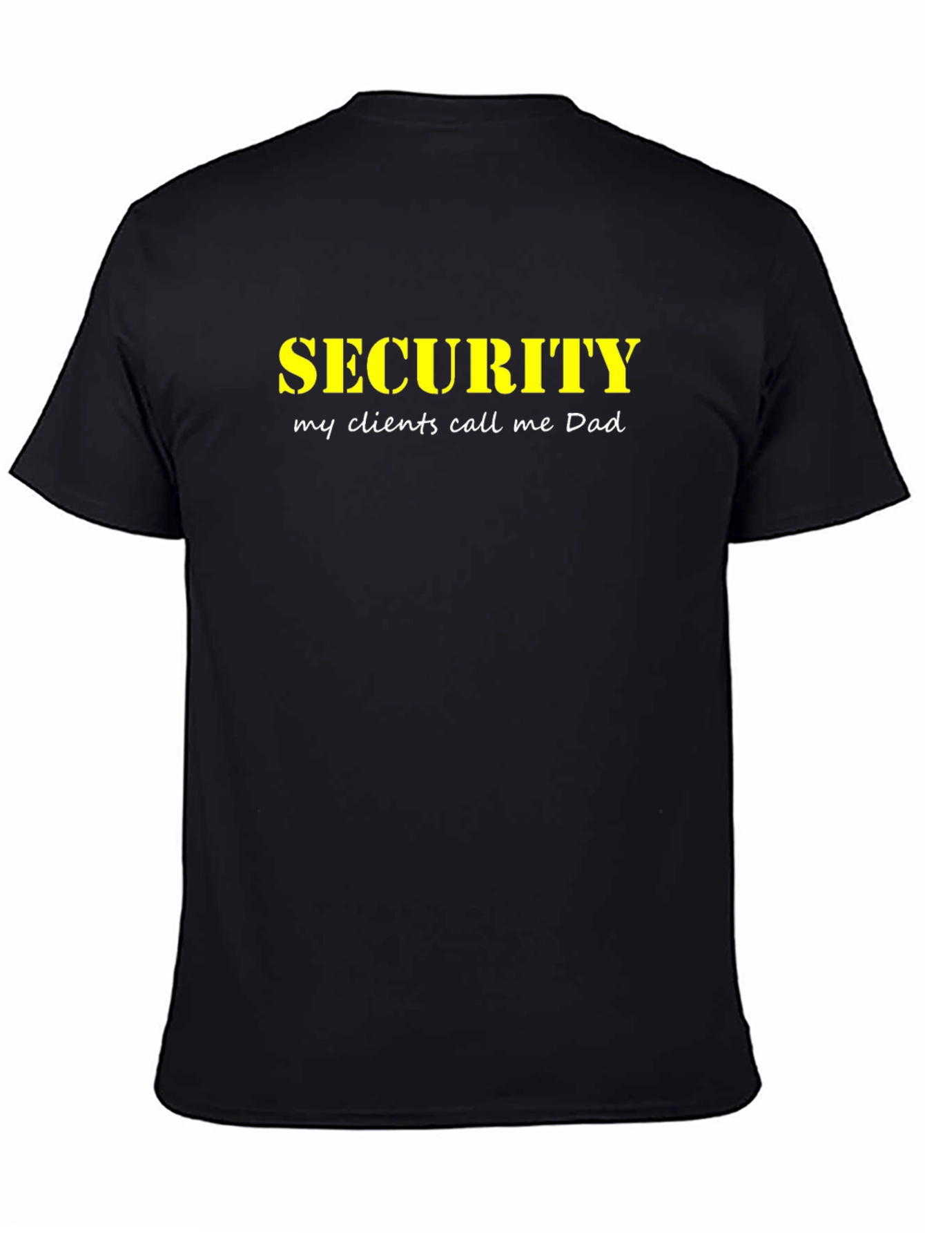Security My Clients Call Me Dad T-Shirt