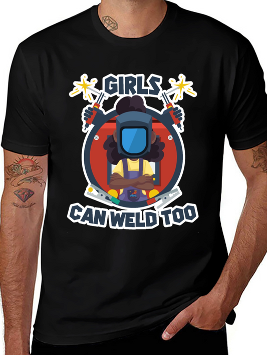 Girls Can Weld Too T-Shirt
