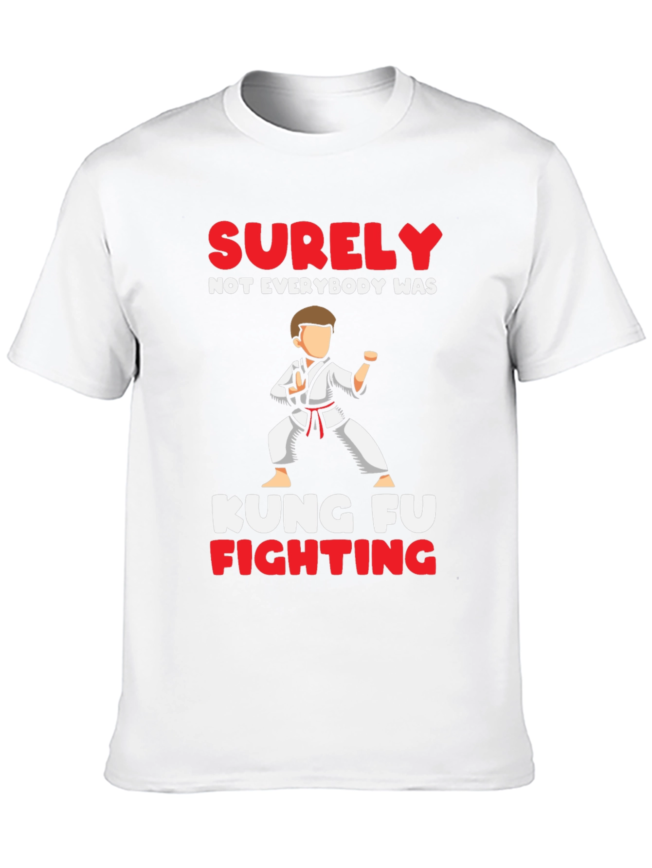 Kung Fu Fighting T-Shirt - Surely Not Everybody Was!