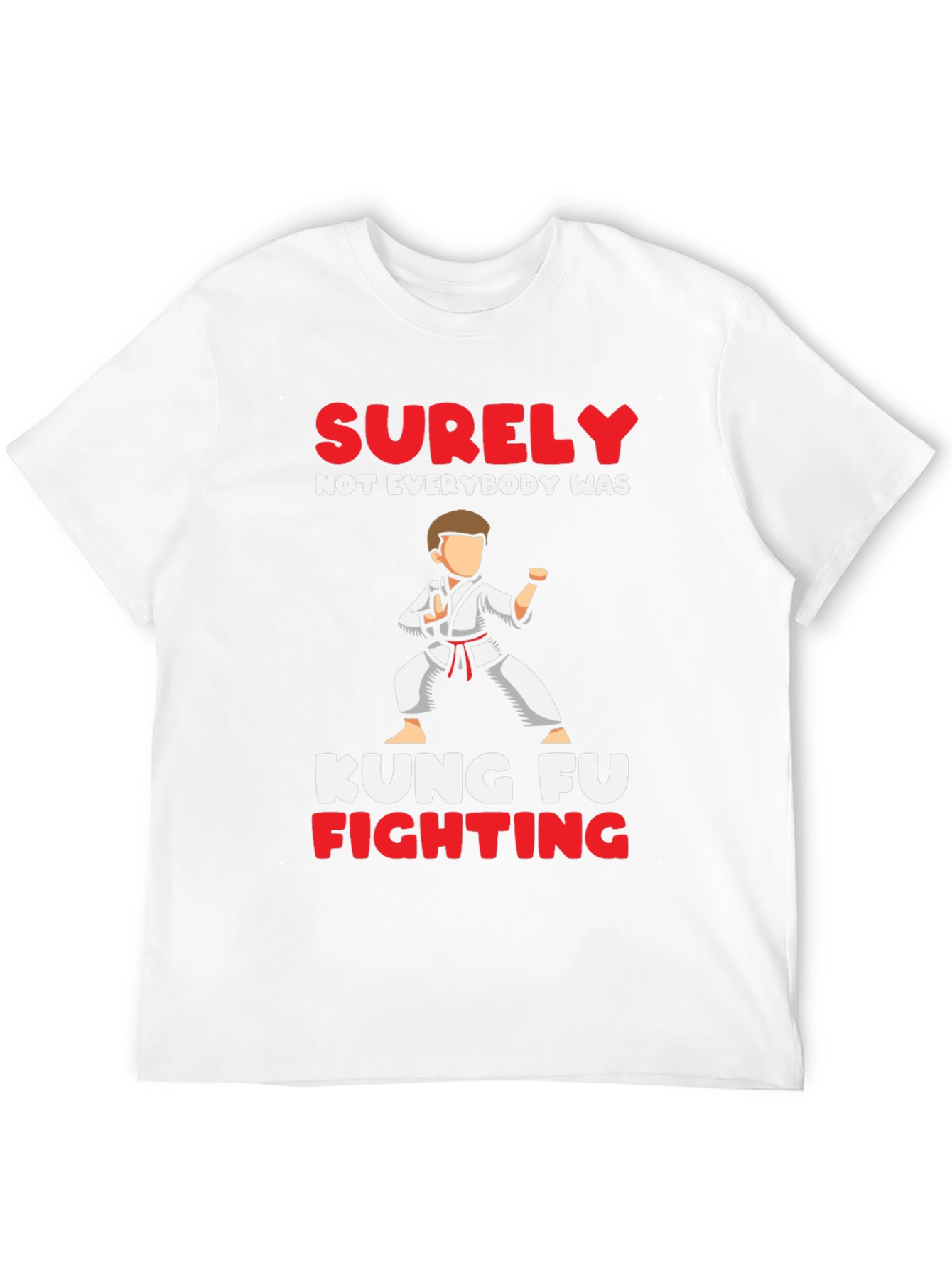Kung Fu Fighting T-Shirt - Surely Not Everybody Was!