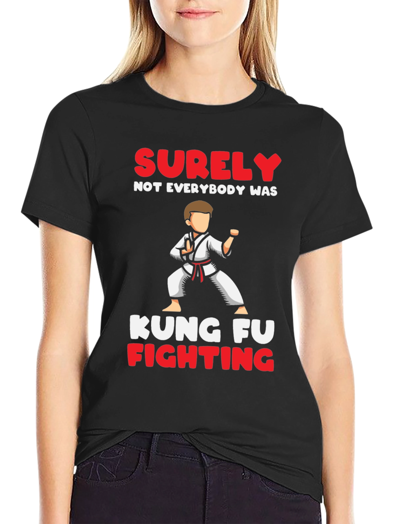 Kung Fu Fighting T-Shirt - Surely Not Everybody Was!