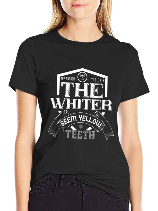 Funny Dental Humor T-Shirt: Whiter Teeth Graphic Tee