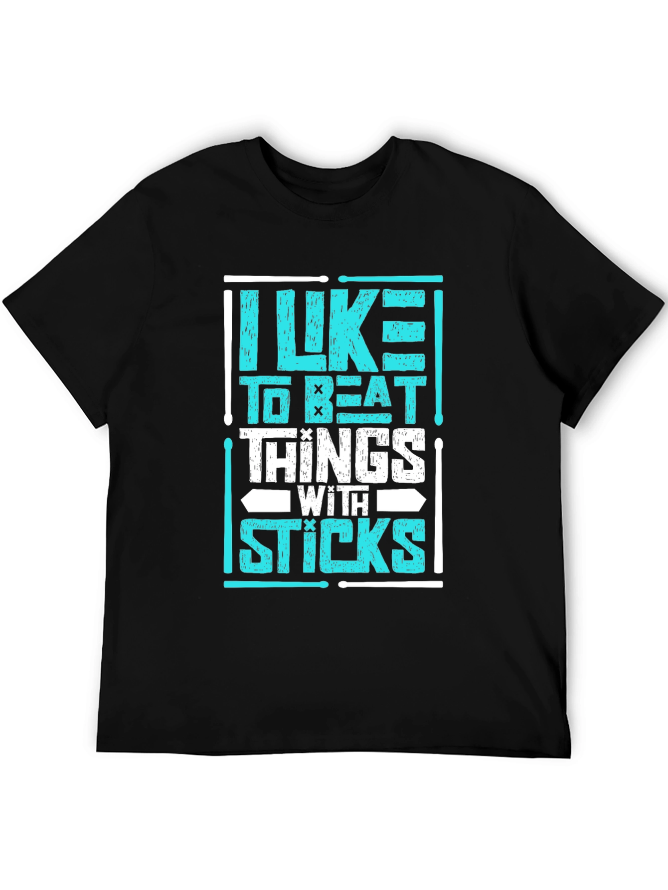 I Like to Beat Things with Sticks Drummer T-Shirt