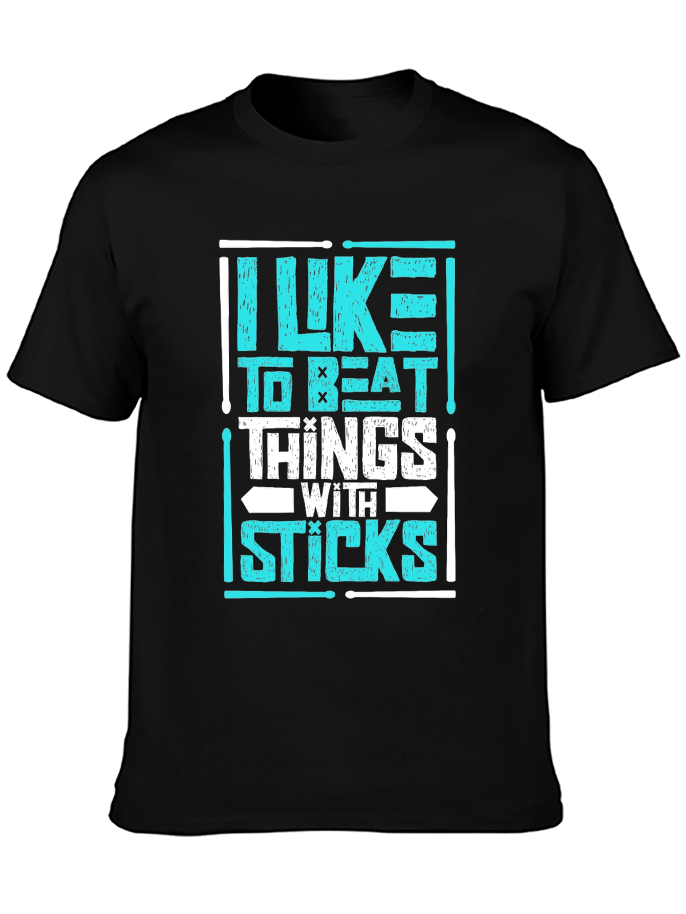 I Like to Beat Things with Sticks Drummer T-Shirt