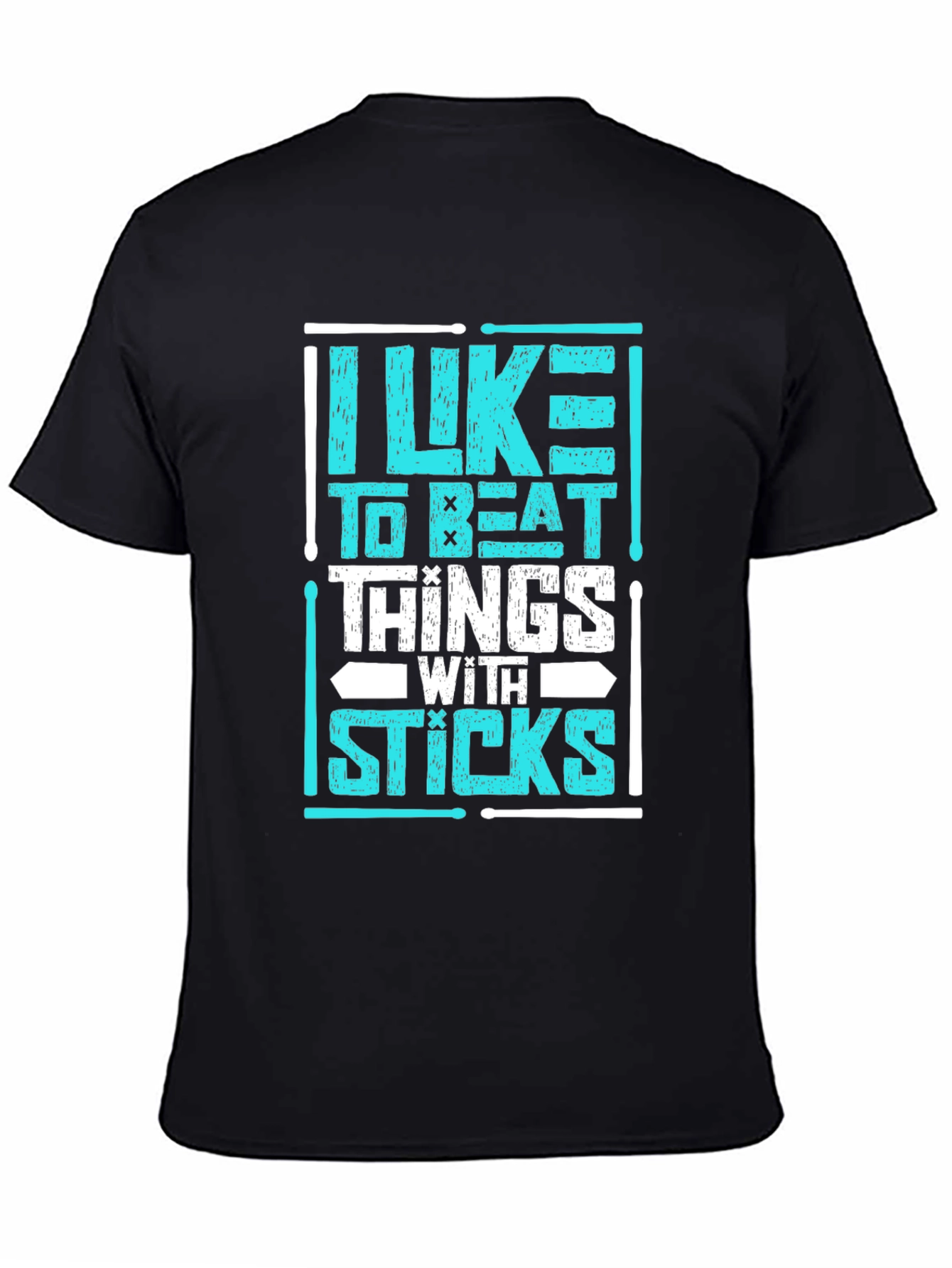 I Like to Beat Things with Sticks Drummer T-Shirt
