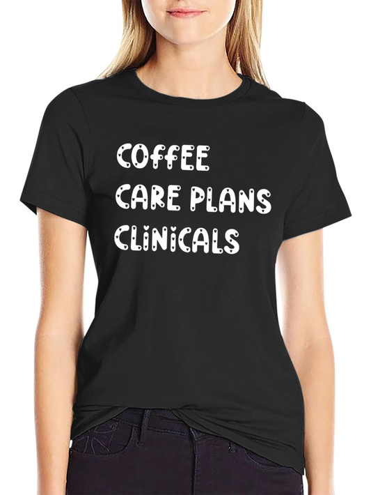 Coffee Care Plans and Clinicals T-Shirt