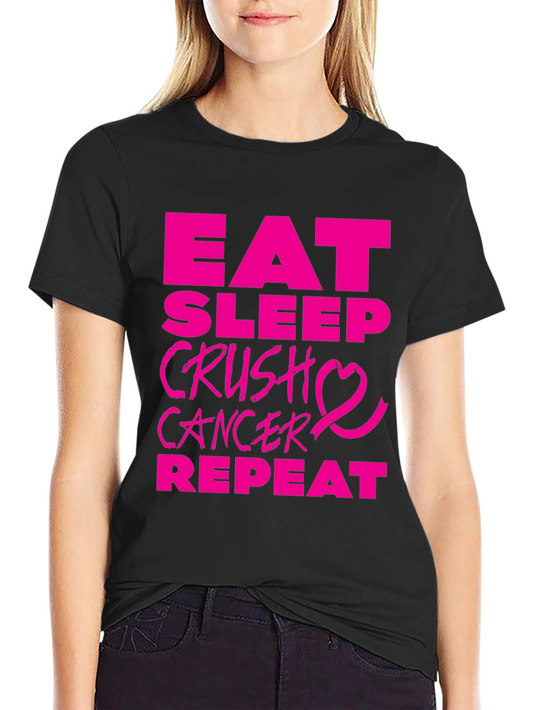 Eat Sleep Crush Cancer T-Shirt