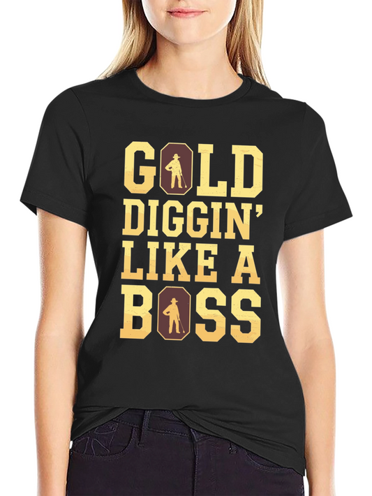Gold Diggin Like a Boss Graphic Tee