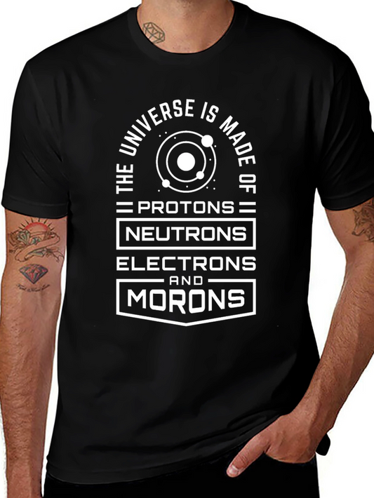 Funny Science Humor T-Shirt: Universe Made of Morons