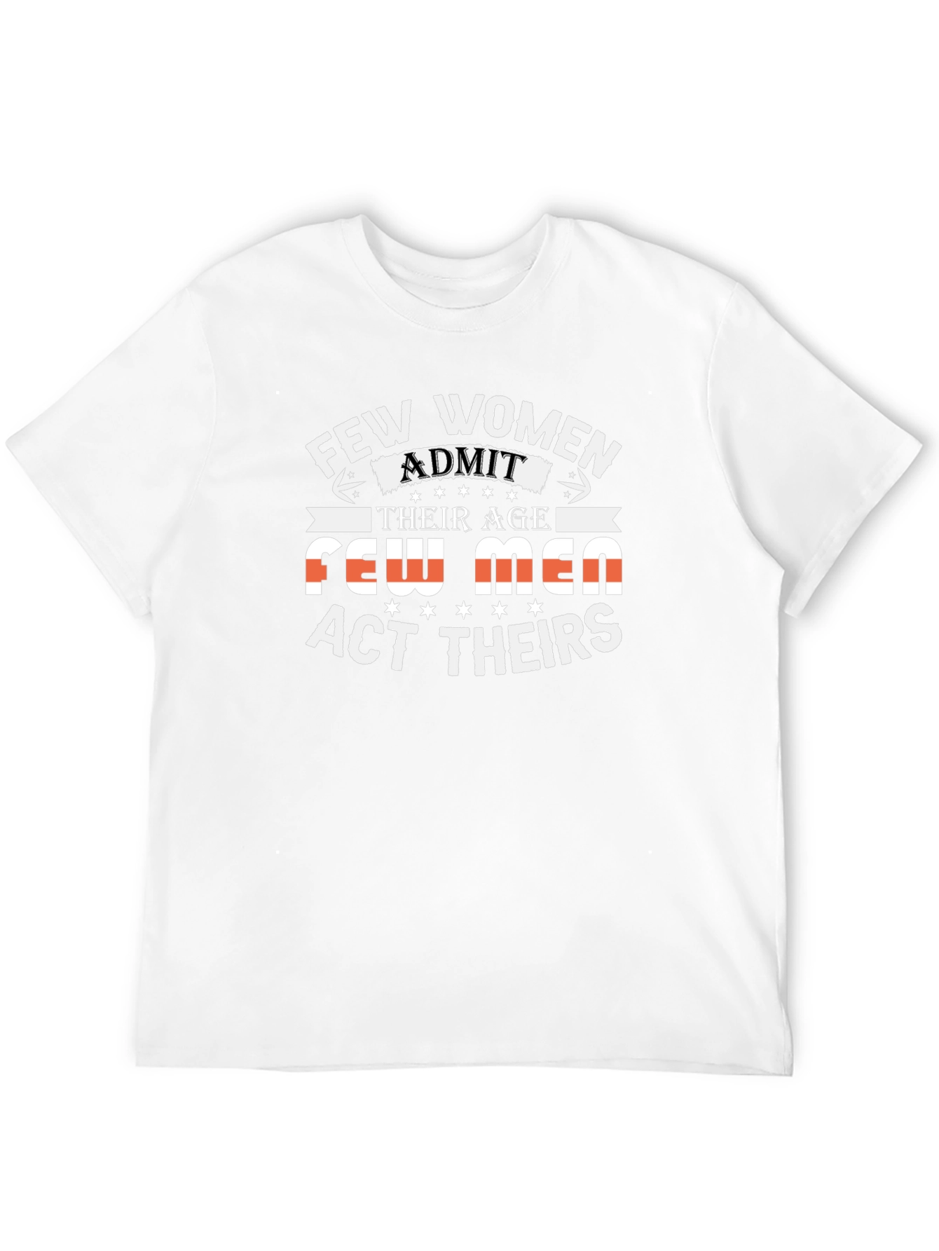Humorous Few Women Admit Their Age Black T-Shirt