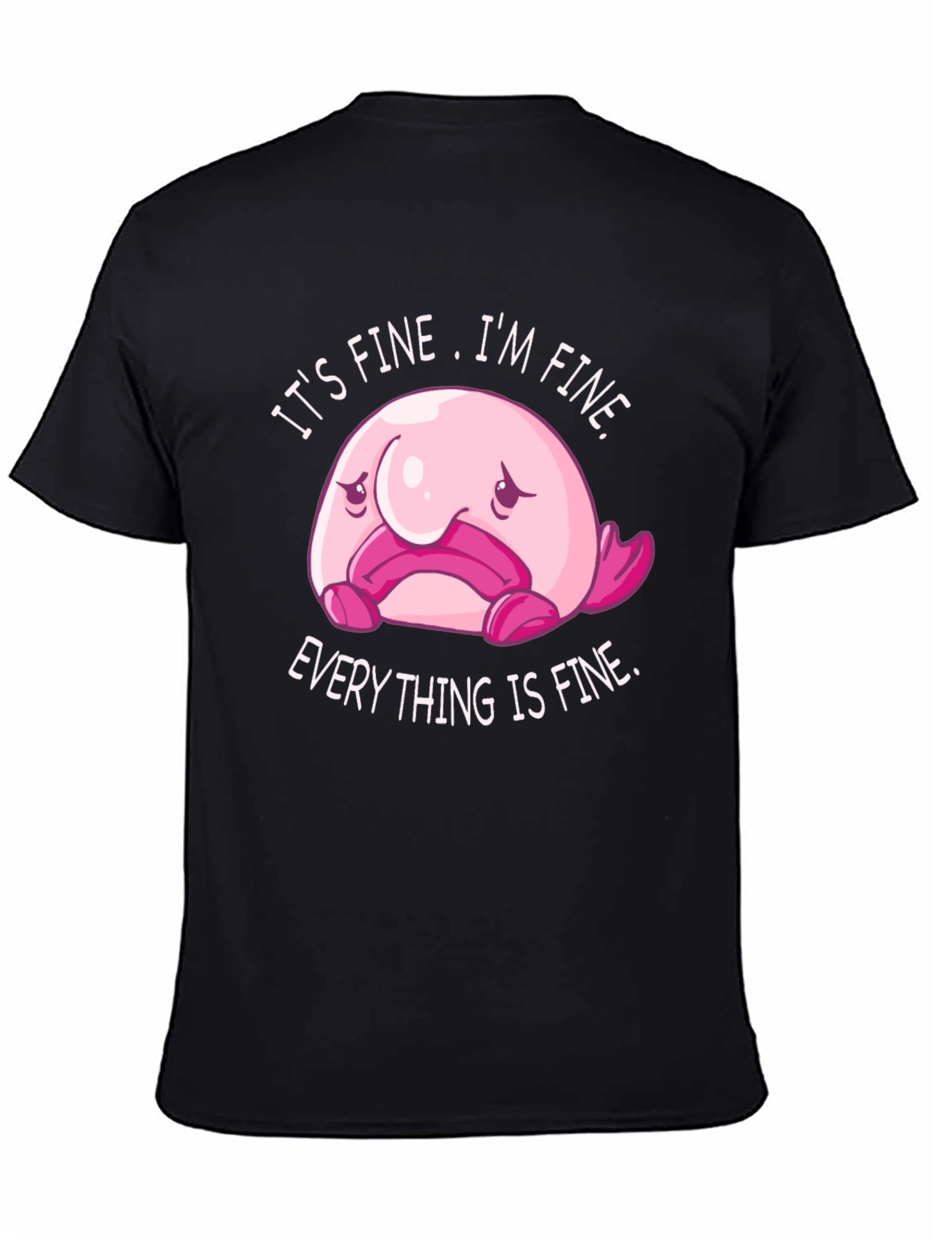 Its Fine Blobfish Graphic Tee