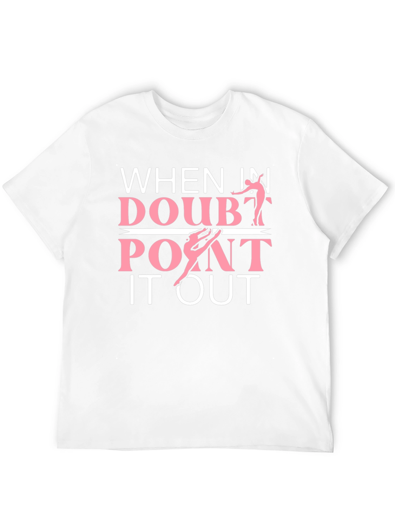 When In Doubt Point It Out T-Shirt