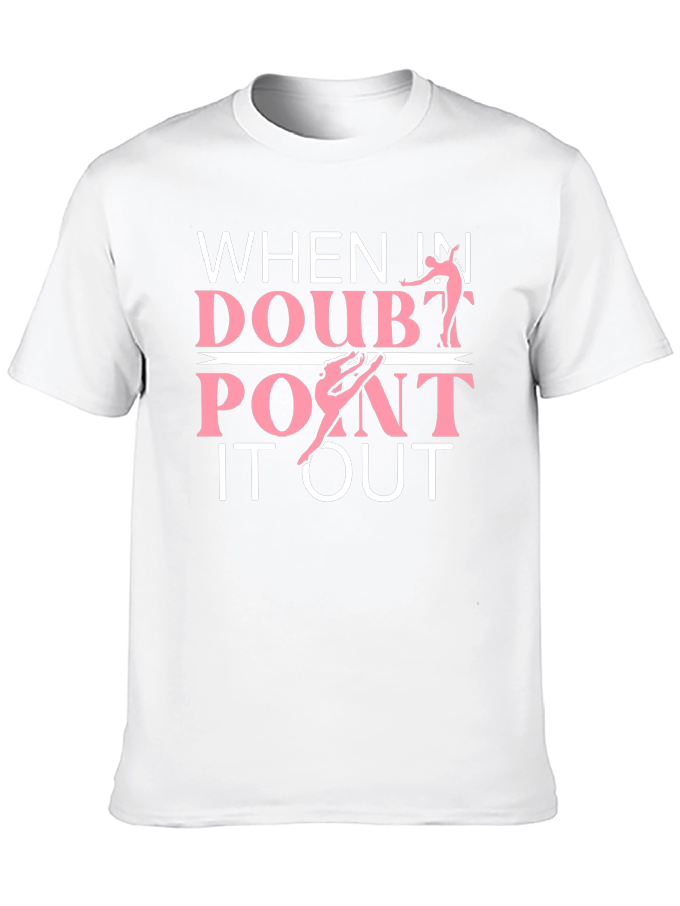 When In Doubt Point It Out T-Shirt