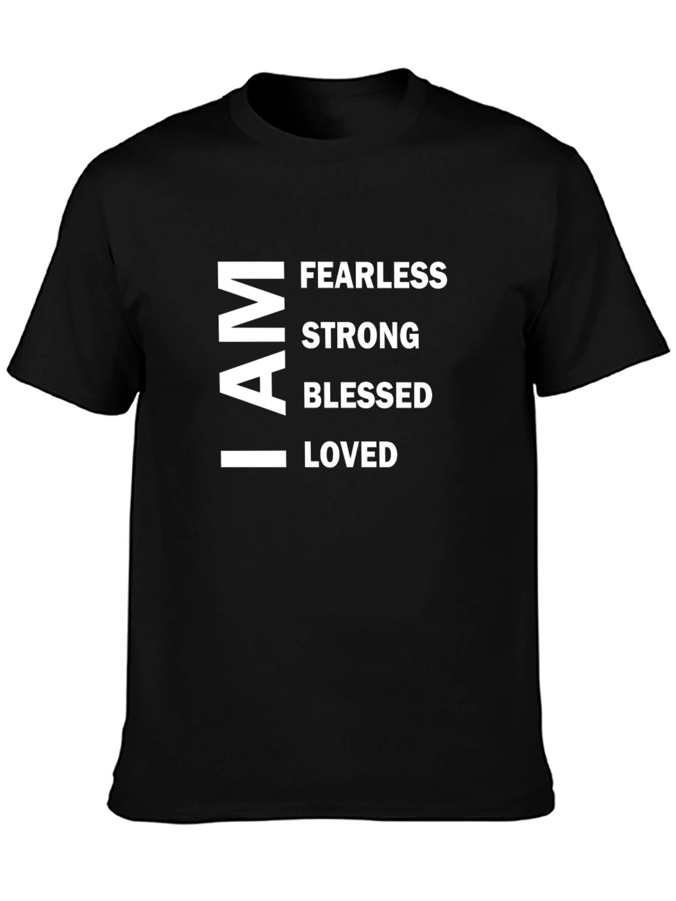 I AM Fearless Strong Blessed Loved T-Shirt
