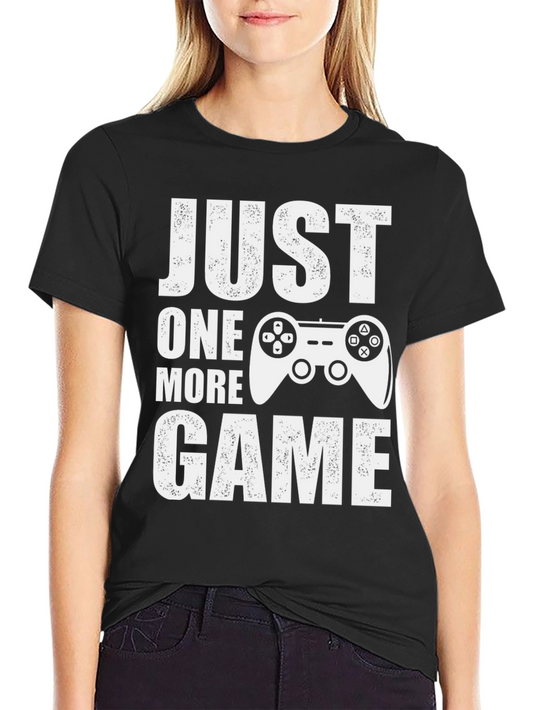 Just One More Game T-Shirt