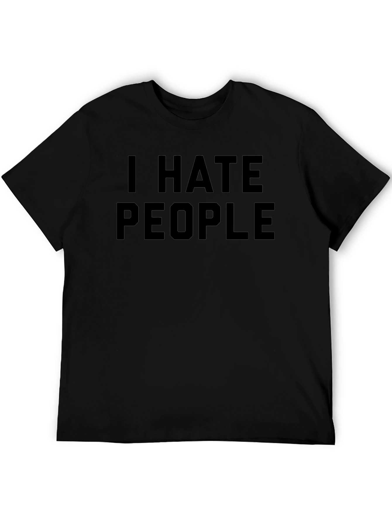 I Hate People Black T-Shirt Sarcastic Humor Tee