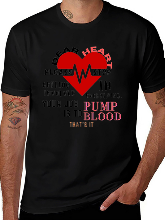 Dear Heart Stop T-Shirt - Funny Graphic Tee