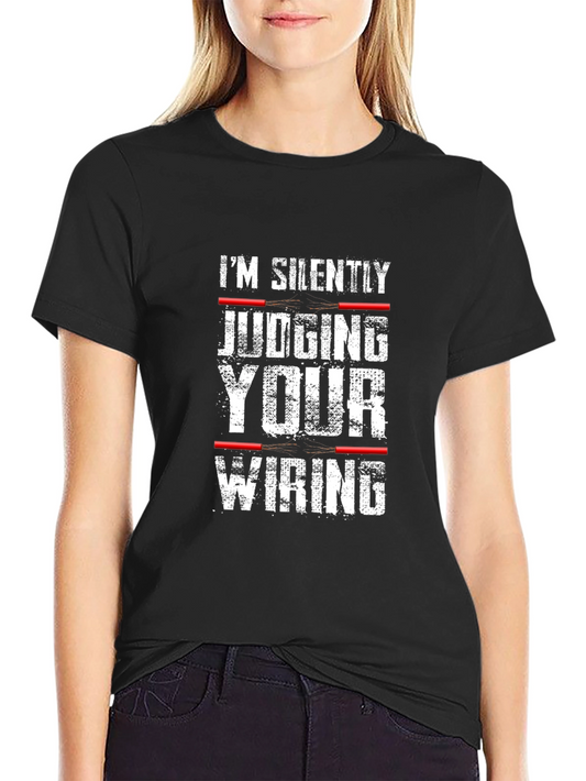 Silently Judging Your Wiring T-Shirt