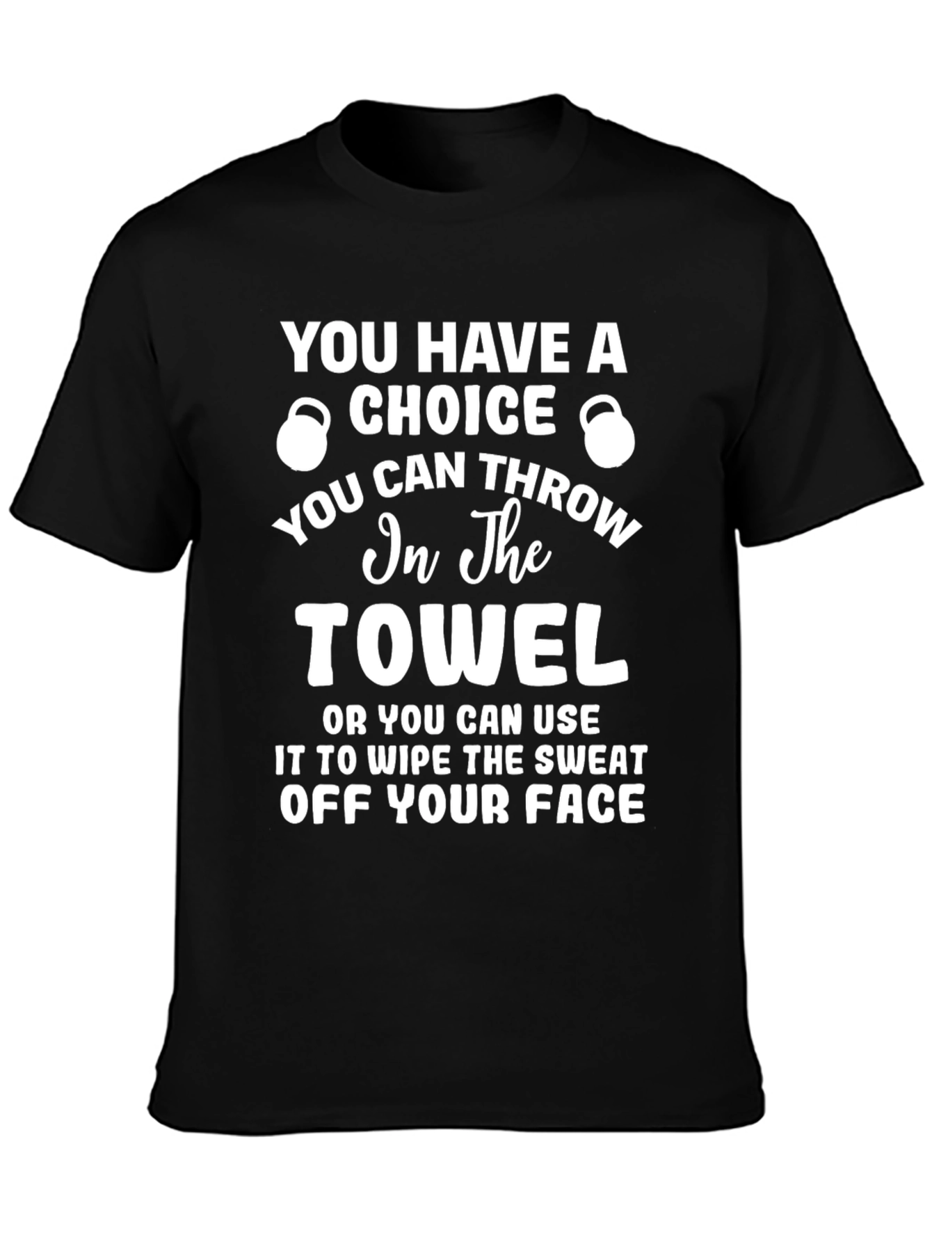 Motivational Gym T-Shirt - Choice is Yours