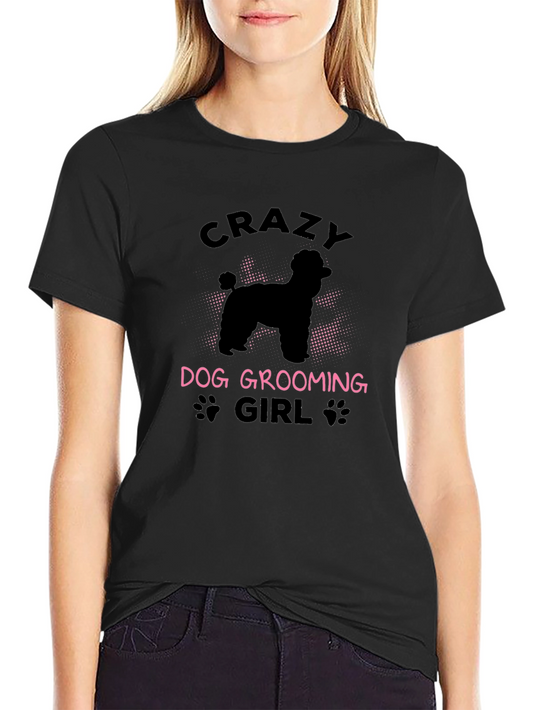 Crazy Dog Grooming Girl Black T-Shirt