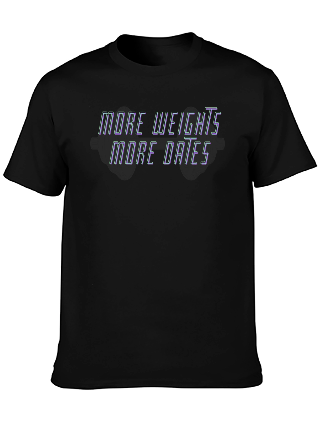 More Weights More Dates Graphic Tee