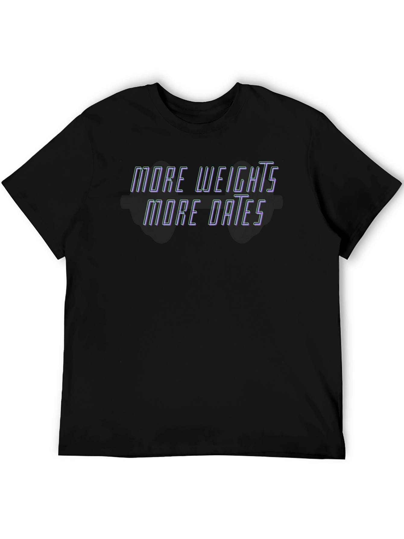 More Weights More Dates Graphic Tee