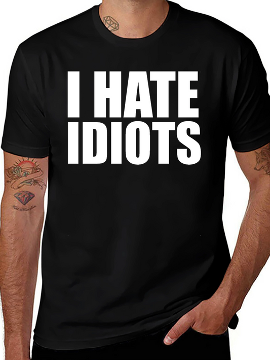 I Hate Idiots T-Shirt Funny Sarcastic Tee