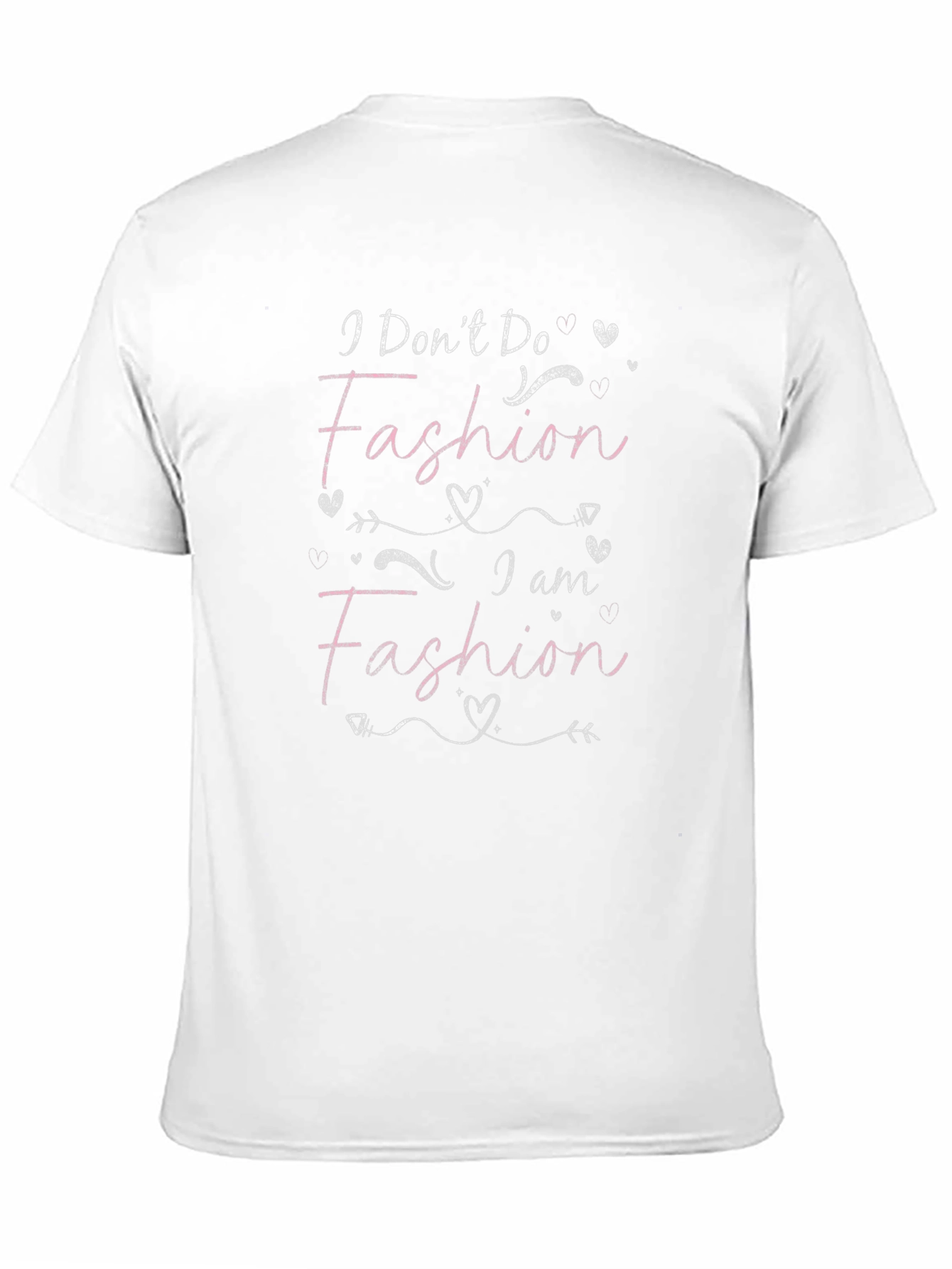 I Dont Do Fashion I Am Fashion Graphic Tee