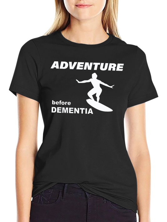 Adventure Before Dementia Graphic Tee