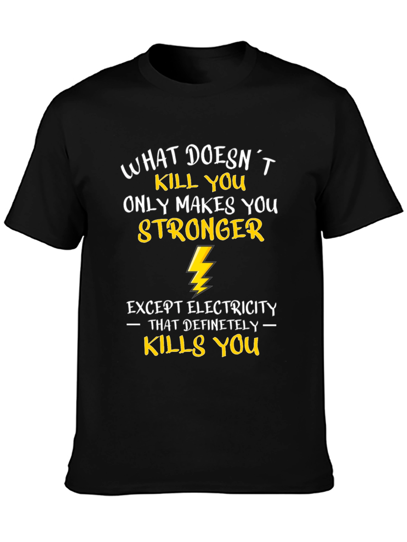 Funny Electrician T-Shirt - What Doesnt Kill You...