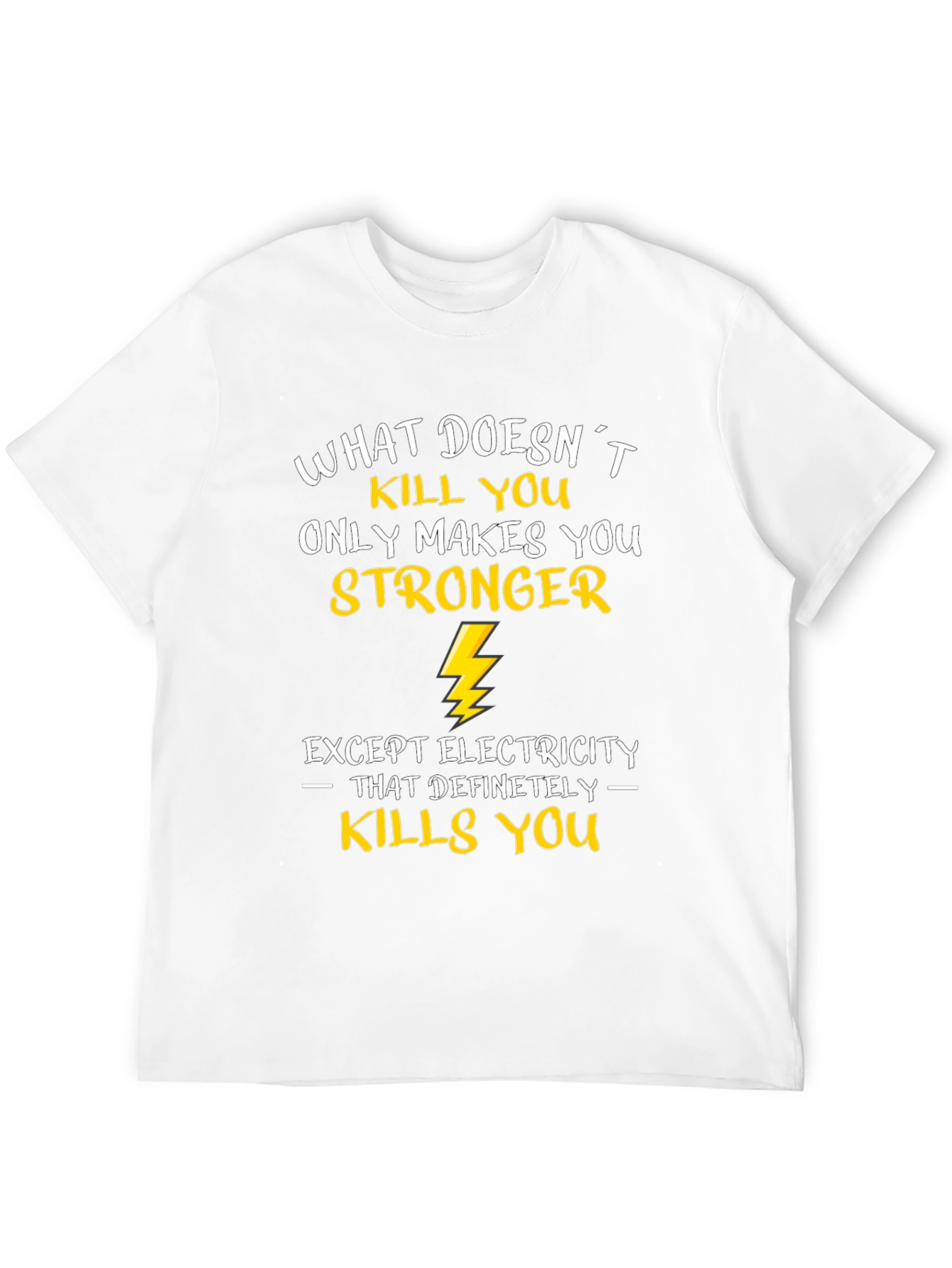 Funny Electrician T-Shirt - What Doesnt Kill You...